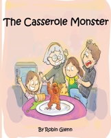 The Casserole Monster 1088027288 Book Cover