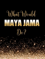 What Would Maya Jama Do?: Large Notebook/Diary/Journal for Writing 100 Pages, Maya Jama Gift for Fans 1706573944 Book Cover