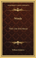 Words: Their Use and Abuse 1110751435 Book Cover