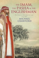 The Imam, the Pasha and the Englishman: The Ordeal of Abd Allah ibn Saud, Cairo 1818 1911487906 Book Cover