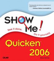 Show Me Quicken 2006 (Show Me) 0789734338 Book Cover