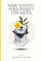 Narcissistic Personality Disorder: A Guide to Dealing with Narcissism B0CLJZX99Y Book Cover