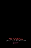 My Journal: Spilled Out My Pen Through My Gut's Ink B0G2CDJ44N Book Cover
