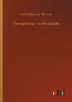 Through Spain to the Sahara ... 1720323208 Book Cover