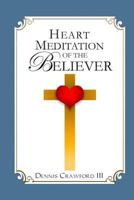 Heart Meditation of the Believer (The Heart Meditation Project) 198156148X Book Cover