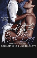 Saved by the Bad Boy: A Billionaire Fake Fiancé Romance 1639702245 Book Cover