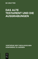 Das Alte Testament und die Ausgrabungen 116035541X Book Cover