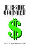 The Art + Science of Grantsmanship: Grants For Non-Profits 1413437834 Book Cover