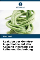 Reaktion der Gemüse-Augenbohne auf den Abstand innerhalb der Reihe und Entlaubung (German Edition) 6205512610 Book Cover