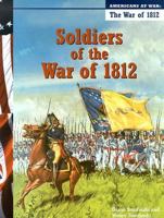 Soldiers of the War of 1812 1403401748 Book Cover