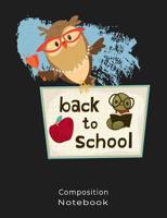 Composition Notebook: Back To School Owl Graphic Composition book: (7,44x9,69) 120pages College Ruled Line Paper Soft Cover Glossy Finish. 1073481433 Book Cover