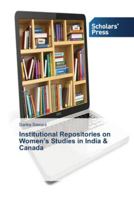 Institutional Repositories on Women's Studies in India & Canada 363976188X Book Cover