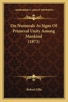 On Numerals as Signs of Primeval Unity Among Mankind 1117098133 Book Cover