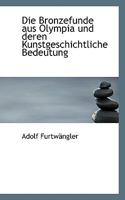 Die Bronzefunde aus Olympia und deren Kunstgeschichtliche Bedeutung 1161073515 Book Cover