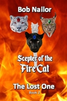 Scepter of the Fire Cat: The Lost One 161877185X Book Cover