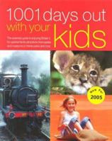 1001 Days Out with Your Kids (1001 Days Out) 1445416263 Book Cover