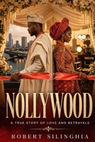Nollywood: A True Story of Love and Betrayals. The wedding B0H73ST28B Book Cover