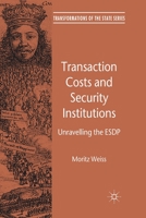 Transaction Costs and Security Institutions: Unravelling the ESDP 1349327271 Book Cover