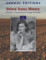 Annual Editions: United States History, Volume 2: Reconstruction through the Present, 20/e 007805074X Book Cover