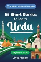 55 bilingual short stories to learn Urdu for Beginner: Improve your vocabulary, reading, and written comprehension with exercises for students and adults at A1-A2 level B0GZDQ9NPT Book Cover