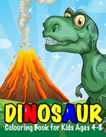 Dinosaur Colouring Book for Kids Ages 4-8: Great Gift for Boys, Girls, Toddlers and Preschoolers Ages 2-4, 4-8 (My Dinosaur Colouring Books Activity and Drawing) (UK Edition) 1709161434 Book Cover