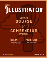 Adobe Illustrator CC : A Complete Course and Compendium of Features 1681985314 Book Cover
