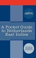 A Pocket Guide to Netherlands East Indies 1616402822 Book Cover