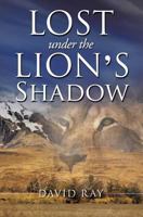 Lost Under the Lion's Shadow 1628390077 Book Cover