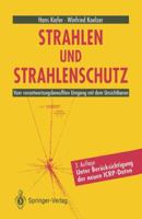 Strahlen Und Strahlenschutz: Vom Verantwortungsbewussten Umgang Mit Dem Unsichtbaren 3642775497 Book Cover