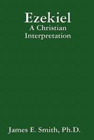 Ezekiel: A Christian Interpretation 1365369439 Book Cover