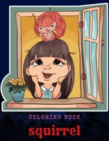 Squirrel Coloring Book: Best for any kind of age B08QRYXNM2 Book Cover