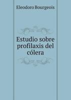 Estudio Sobre Profilaxis del Colera 5518974280 Book Cover