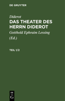 Diderot: Das Theater Des Herrn Diderot. Teil 1/2 3112426495 Book Cover