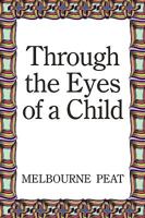 Through the Eyes of a Child 1449095887 Book Cover