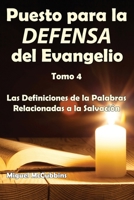 Puesto para la Defensa del Evangelio: La Doctrina de Soteriología, Tomo Cuatro 1630733679 Book Cover