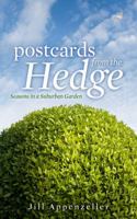 Postcards From the Hedge: Seasons in a Suburban Garden 1935547011 Book Cover