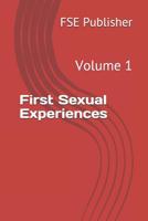 First Sexual Experiences: Volume 1 1791911676 Book Cover