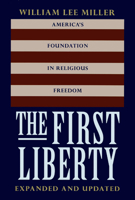 The First Liberty: America's Foundation in Religious Freedom 039453476X Book Cover