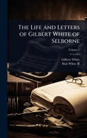 The Life and Letters of Gilbert White of Selborne 1024090701 Book Cover
