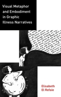 Visual Metaphor and Embodiment in Graphic Illness Narratives 0190678178 Book Cover