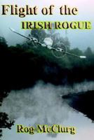 Flight of the Irish Rogue 1589611373 Book Cover