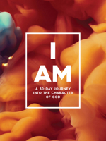 I AM: A 30-Day Journey Into the Character of God 1535900644 Book Cover
