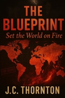 The Blueprint: Set the World on Fire B0FLT91SCQ Book Cover