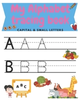 My Alphabet tracing book capital and small letters B0F9NY9PTR Book Cover