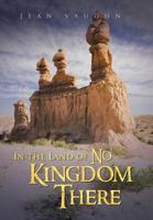 In the Land of No Kingdom There 1490815236 Book Cover