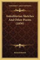 Antediluvian Sketches And Other Poems 143747960X Book Cover