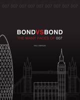 Bond vs. Bond: Revised and Updated: The Many Faces of 007 163106696X Book Cover