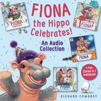 Fiona the Hippo Celebrates! an Audio Collection: 4 Fun Stories in 1 Audiobook B0DPPFDCPK Book Cover