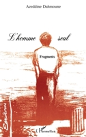 L'homme seul: Fragments 2738452973 Book Cover
