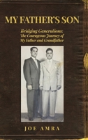 My Father's Son: Bridging Generations: The Courageous Journey of My Father and Grandfather B0FSX8LBF3 Book Cover